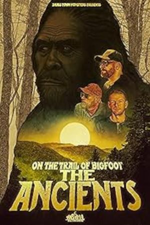 On the Trail of Bigfoot: The Ancients's poster