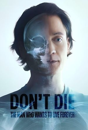 Don't Die: The Man Who Wants to Live Forever's poster