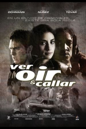 Ver, oir y callar's poster
