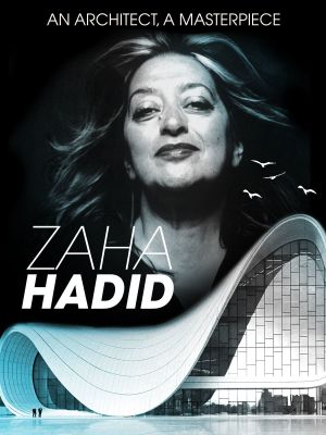 Zaha Hadid: An Architect, A Masterpiece's poster