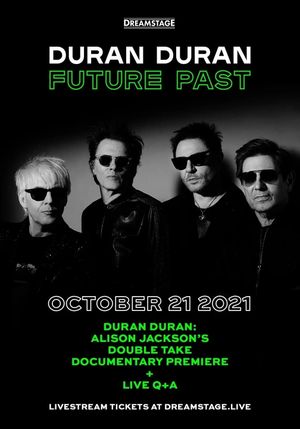 Duran Duran:  Future Past - Live in Concert on DREAMSTAGE's poster