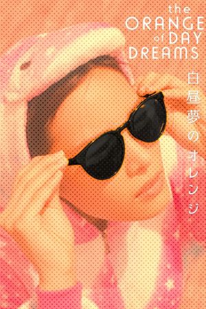 The Orange of Daydreams's poster