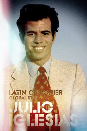 Julio Iglesias: Latin Crooner, Global Star's poster