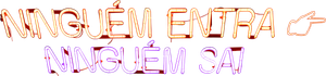 Ninguém Entra, Ninguém Sai's poster