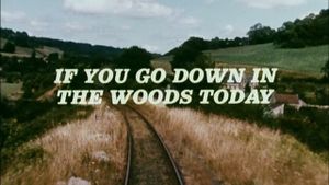 If You Go Down in the Woods Today's poster