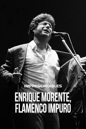 Enrique Morente: flamenco impuro's poster