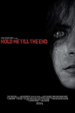 Hold Me Till The End's poster