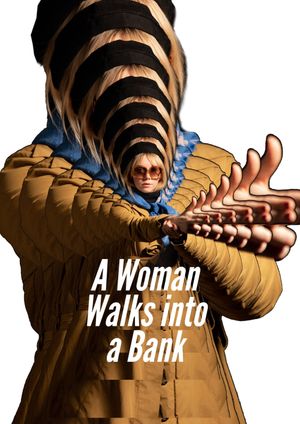 A Woman Walks Into A Bank's poster