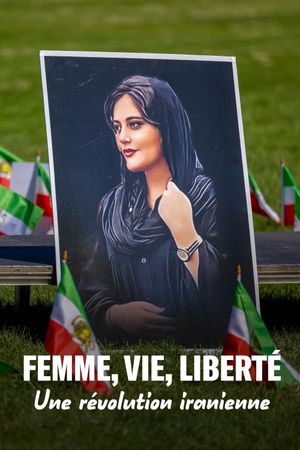 Femme, vie, liberté : Une révolution iranienne's poster