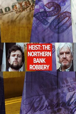 Heist: The Northern Bank Robbery's poster image