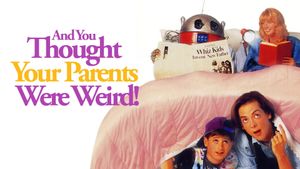 And You Thought Your Parents Were Weird's poster