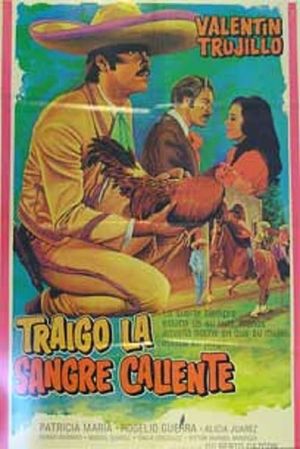 Traigo la sangre caliente's poster image