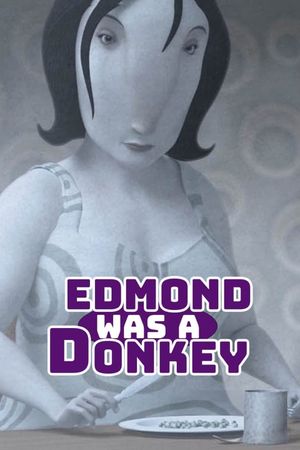 Edmond Was a Donkey's poster
