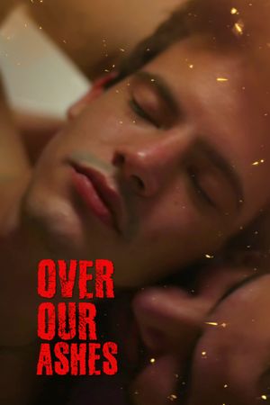 Over Our Ashes's poster