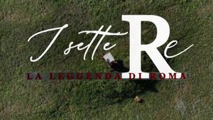The Seven Kings - The Legend of Rome's poster