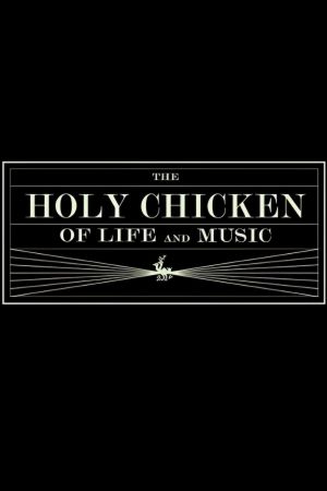 The Holy Chicken of Life and Music's poster