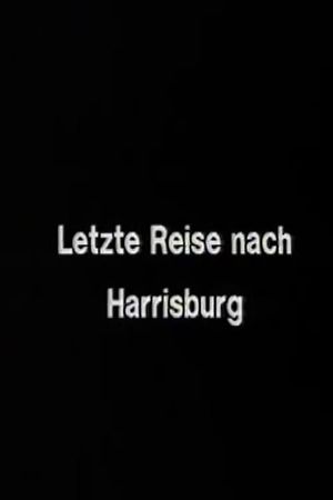 The Last Trip to Harrisburg's poster