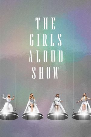 Girls Aloud: The Girls Aloud Show - Live at The O2's poster