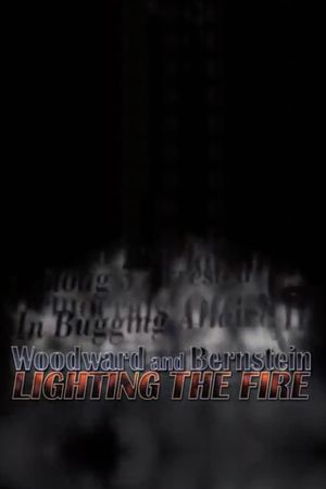 Woodward and Bernstein: Lighting the Fire's poster