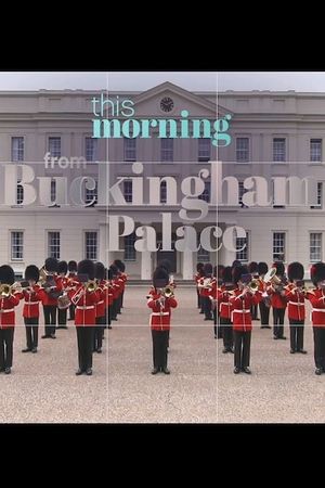 This Morning : From Buckingham Palace's poster