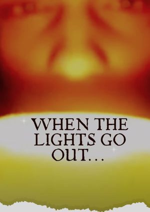 When the lights go out...'s poster image