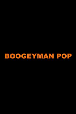 Boogeyman Pop's poster