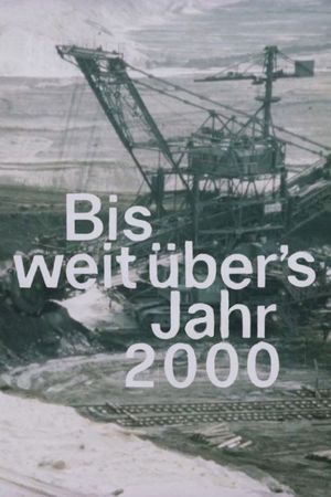 Bis weit über's Jahr 2000's poster