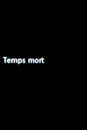 Temps mort's poster