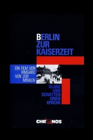 Berlin zur Kaiserzeit - Glanz und Schatten einer Epoche's poster