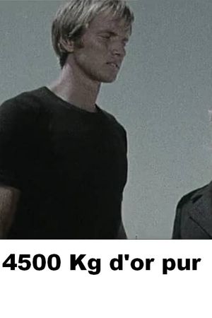 4500 Kg d'or pur's poster