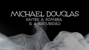 Michael Douglas - Entre a sombra e a Escuridão's poster