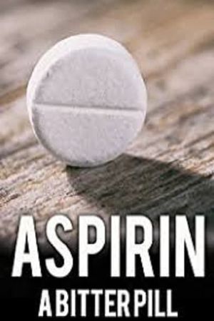 Aspirin: A Bitter Pill's poster