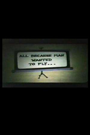 All Because Man Wanted to Fly's poster
