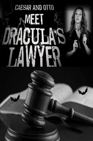 Caesar and Otto meet Dracula’s Lawyer's poster