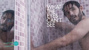 What the Eyes Can't See's poster