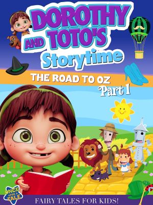 Dorothy And Toto's Storytime: The Road To Oz Part 1's poster