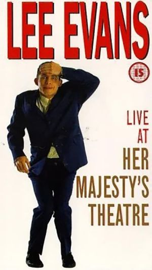 Lee Evans: Live At Her Majesty's Theatre's poster