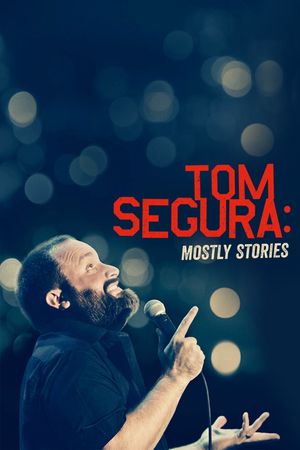 Tom Segura: Mostly Stories's poster