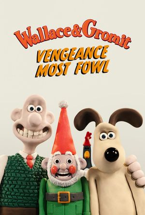 Wallace & Gromit: Vengeance Most Fowl's poster