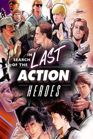 In Search of the Last Action Heroes's poster