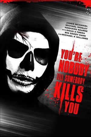 You're Nobody 'til Somebody Kills You's poster