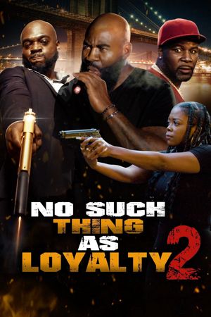 No such thing as loyalty 2's poster