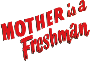Mother Is a Freshman's poster