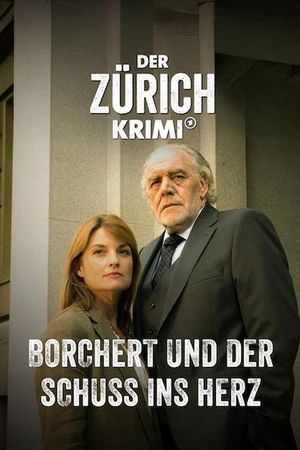 Der Zürich-Krimi: Borchert und der Schuss ins Herz's poster
