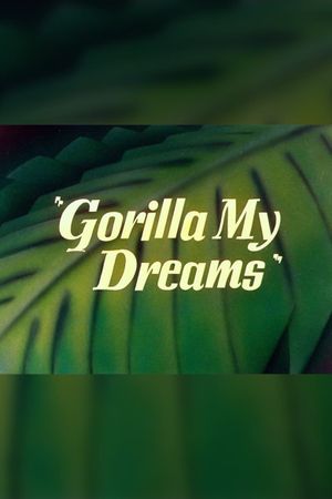 Gorilla My Dreams's poster