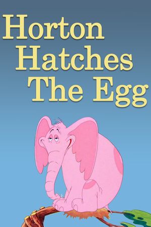 Horton Hatches the Egg's poster