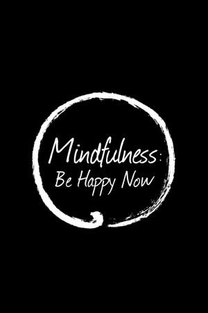 Mindfulness: Be Happy Now's poster