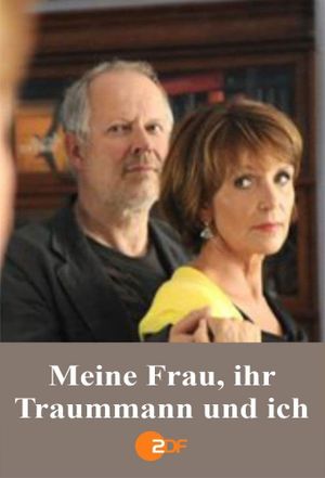 Meine Frau, ihr Traummann und ich's poster