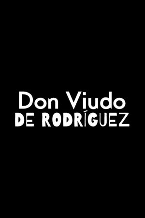 Don Viudo de Rodríguez's poster