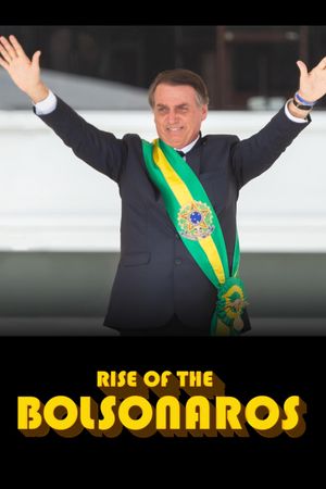The Boys from Brazil: Rise of the Bolsonaros's poster